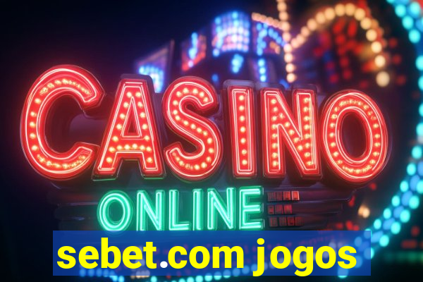 sebet.com jogos